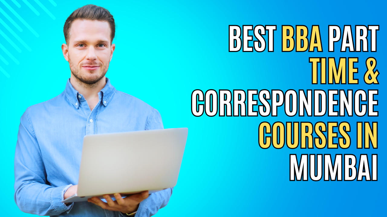You are currently viewing Best BBA Part Time & Correspondence Courses in Mumbai